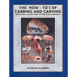 The How-To’s of Cabbing and Carving Montana Agates and Other Chalcedony The How-To’s of Cabbing and Carving Montana Agates and Other Chalcedony